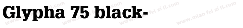 Glypha 75 black字体转换